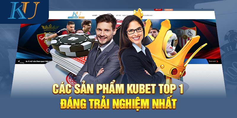 ỨNG DỤNG CÁ CƯỢC KUBET - NƠI TẬP HỢP TRẢI NGHIỆM GIẢI TRÍ ĐỈNH CAO