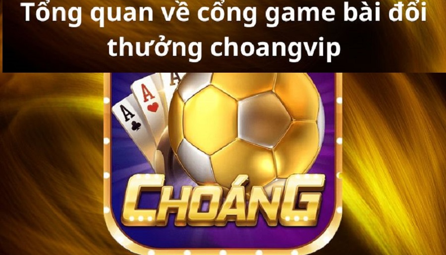 Ưu điểm của cổng game Choangvip