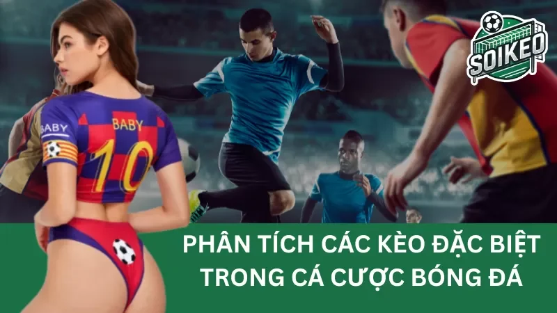 Tỷ lệ cá cược bóng đá: Biến động kèo và cách đặt cược