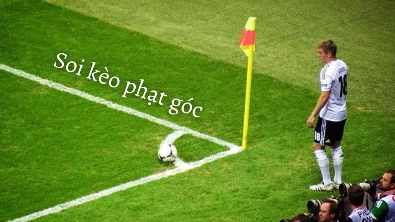 Soi kèo góc chuẩn xác nhất: Bí kíp từ cao thủ!