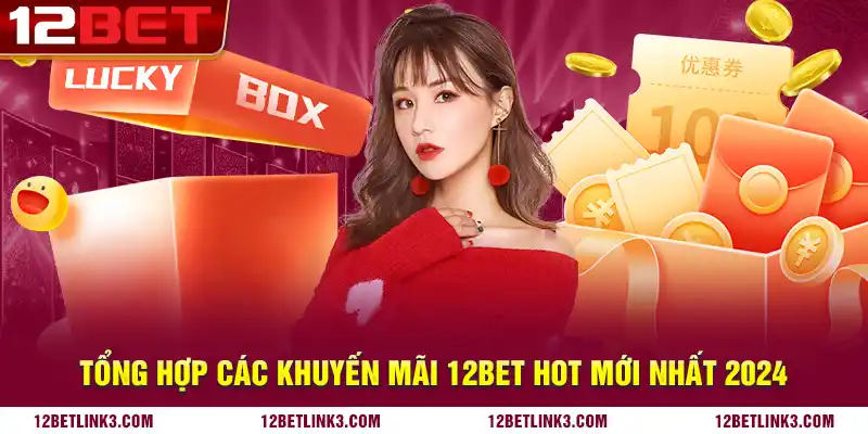 Tổng hợp các chương trình nhà cái 12bet promo hấp dẫn nhất hiện nay.
