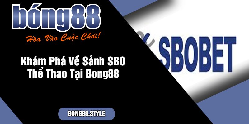 Bong88 – Nhà Cái Cá Cược Bóng Đá Uy Tín, Chất Lượng Đỉnh Cao tại Việt Nam